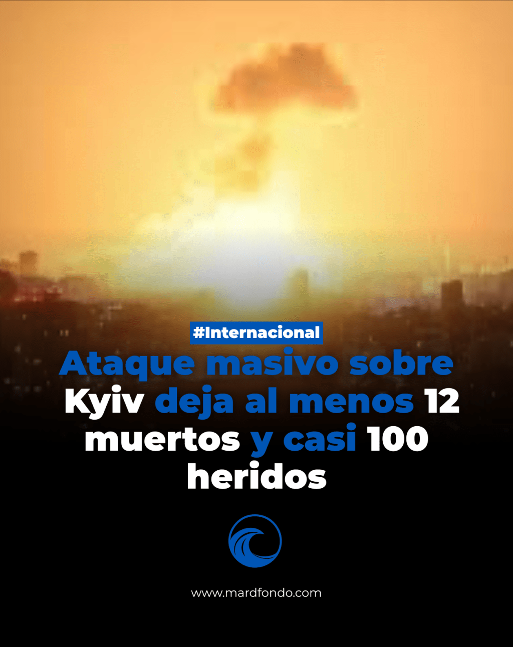 Ataque masivo sobre Kyiv deja al menos 12 muertos y casi 100&nbsp;heridos